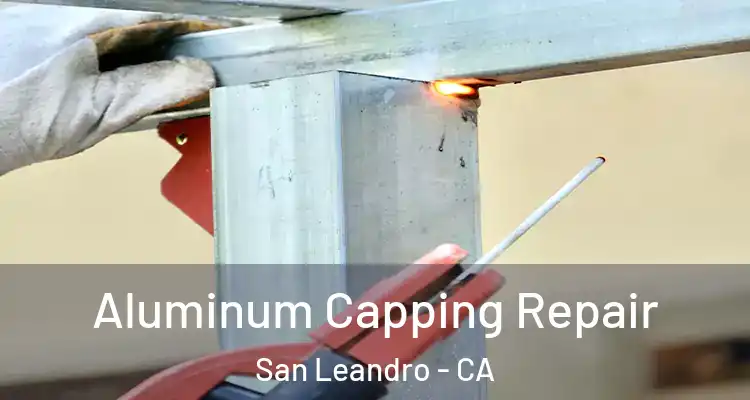  Aluminum Capping Repair San Leandro - CA