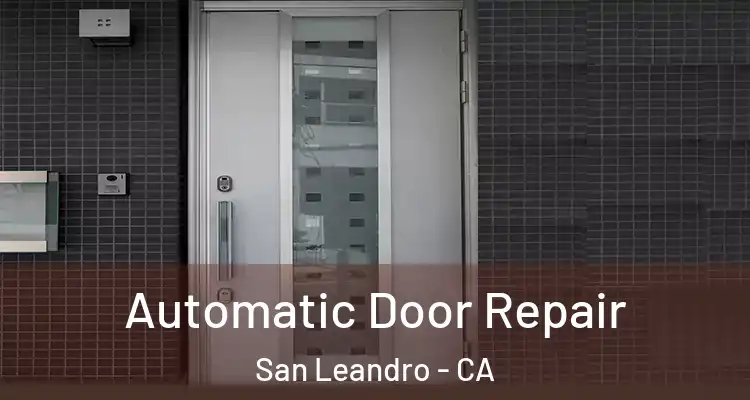  Automatic Door Repair San Leandro - CA