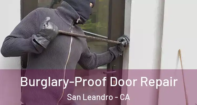  Burglary-Proof Door Repair San Leandro - CA