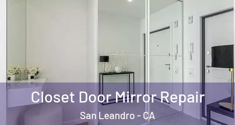  Closet Door Mirror Repair San Leandro - CA