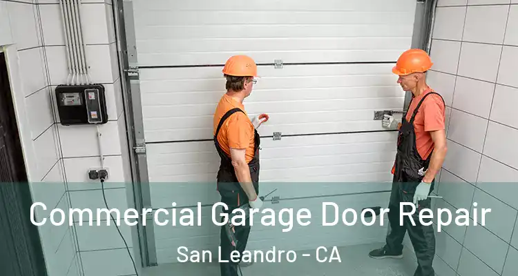  Commercial Garage Door Repair San Leandro - CA