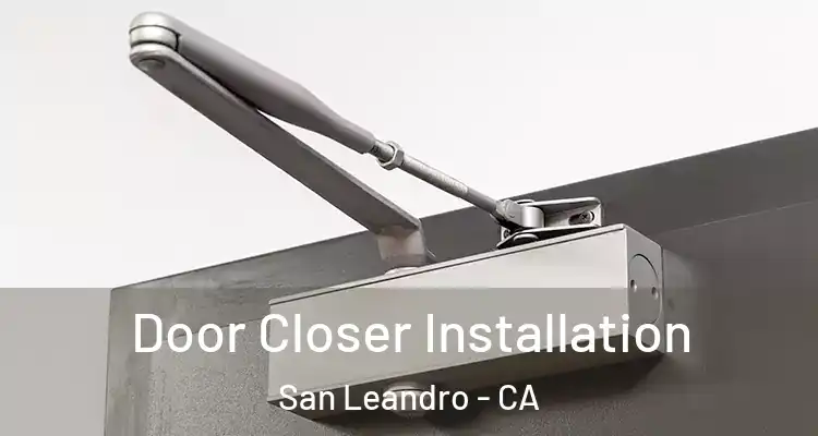  Door Closer Installation San Leandro - CA