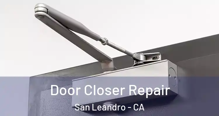  Door Closer Repair San Leandro - CA