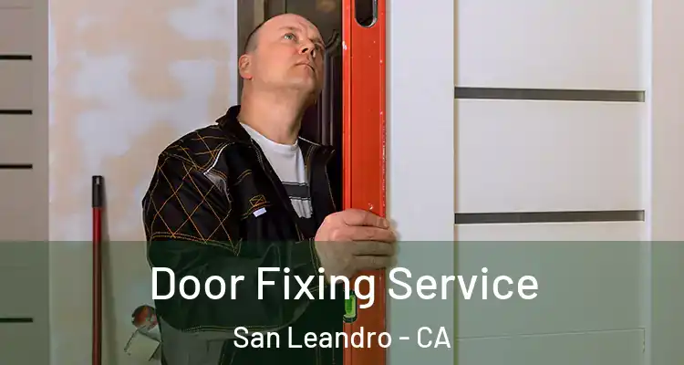  Door Fixing Service San Leandro - CA