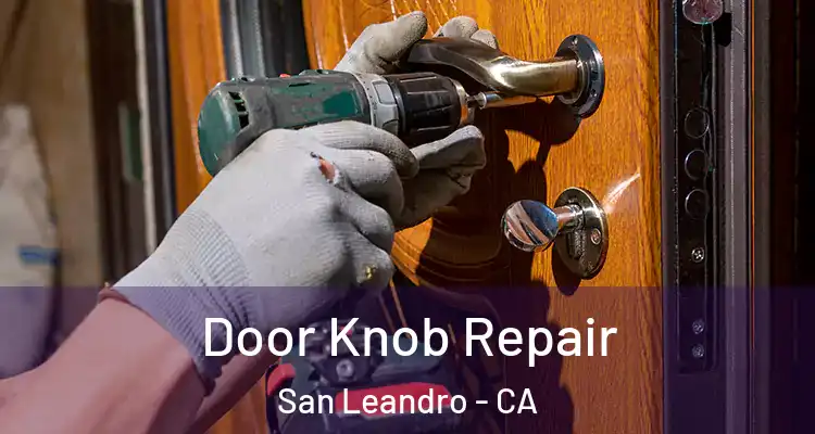  Door Knob Repair San Leandro - CA