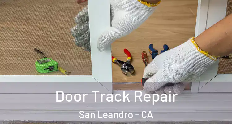  Door Track Repair San Leandro - CA