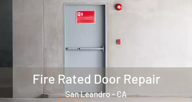  Fire Rated Door Repair San Leandro - CA