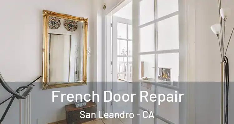  French Door Repair San Leandro - CA