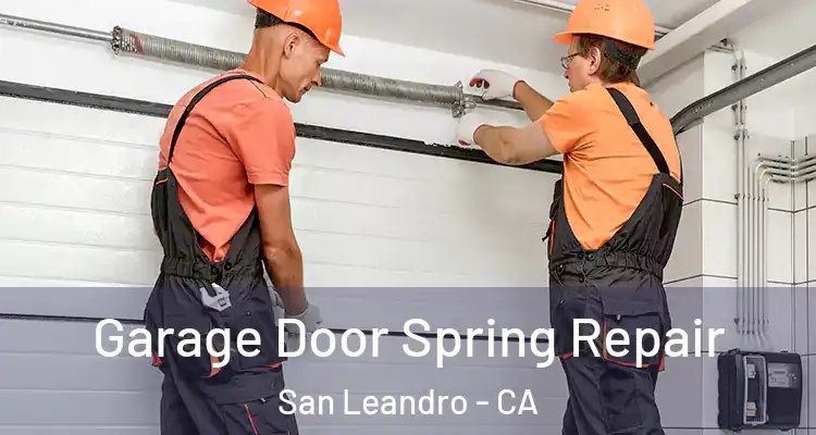  Garage Door Spring Repair San Leandro - CA