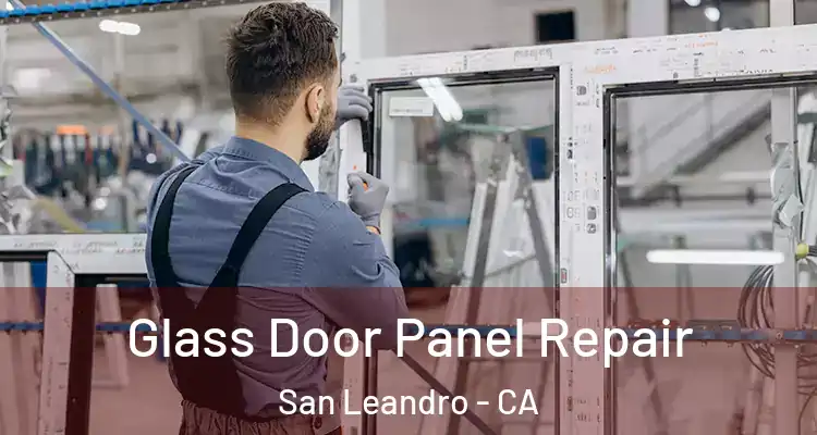  Glass Door Panel Repair San Leandro - CA