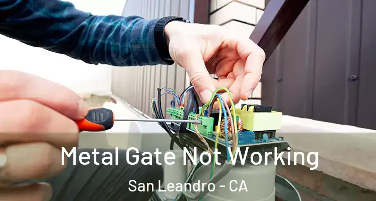  Metal Gate Not Working San Leandro - CA