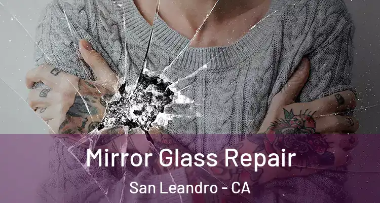  Mirror Glass Repair San Leandro - CA