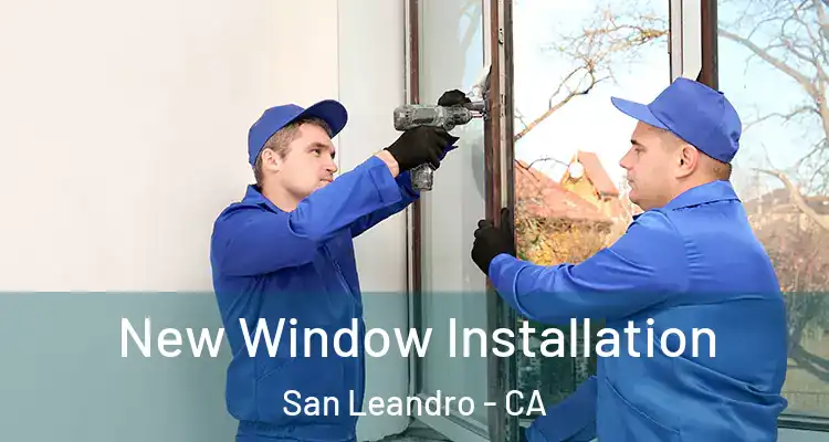  New Window Installation San Leandro - CA