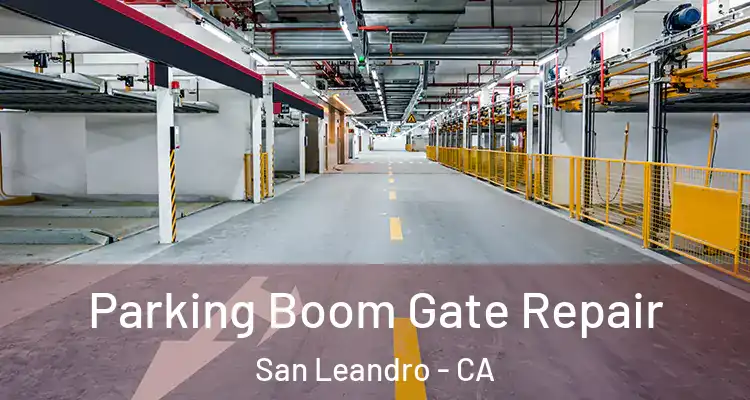  Parking Boom Gate Repair San Leandro - CA