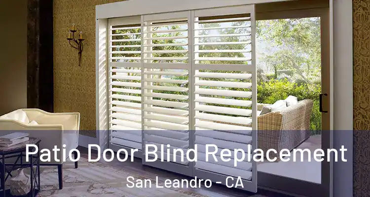  Patio Door Blind Replacement San Leandro - CA