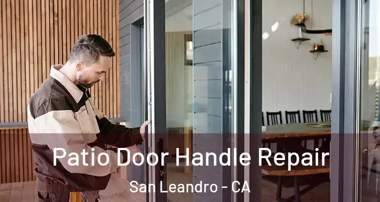  Patio Door Handle Repair San Leandro - CA