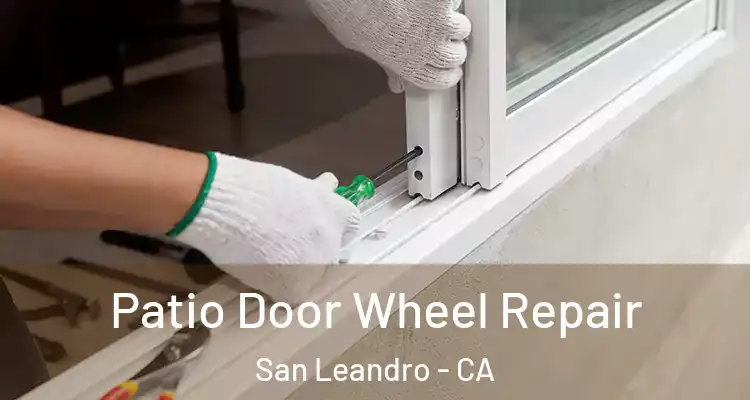  Patio Door Wheel Repair San Leandro - CA