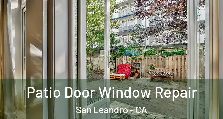  Patio Door Window Repair San Leandro - CA