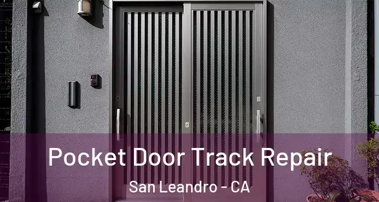  Pocket Door Track Repair San Leandro - CA