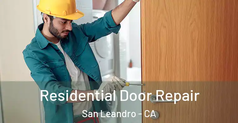  Residential Door Repair San Leandro - CA