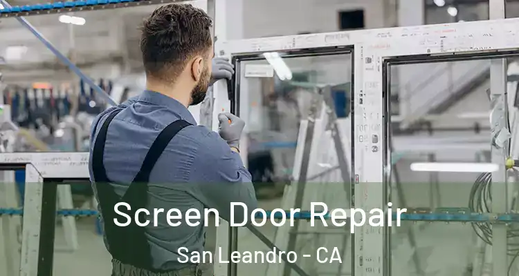  Screen Door Repair San Leandro - CA