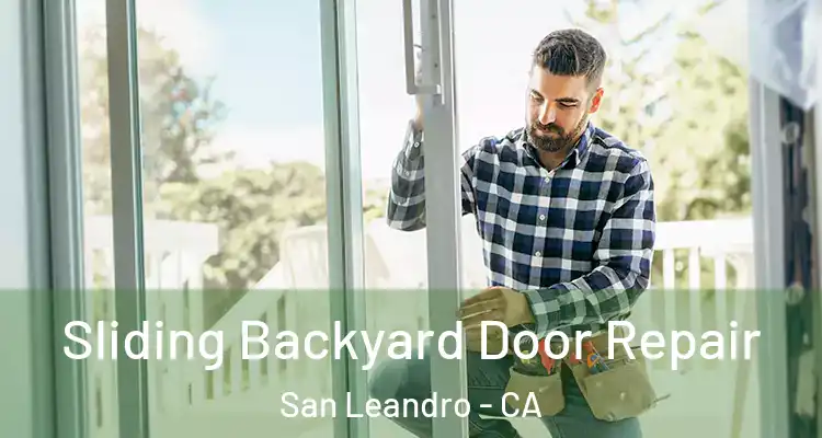  Sliding Backyard Door Repair San Leandro - CA