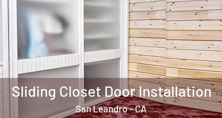  Sliding Closet Door Installation San Leandro - CA