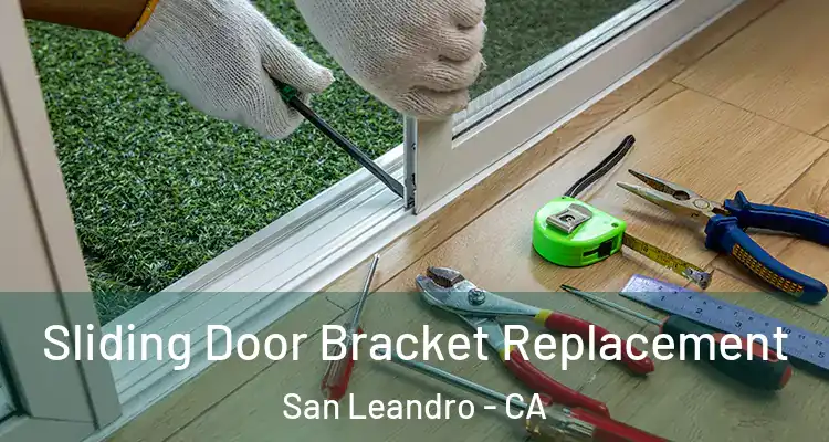  Sliding Door Bracket Replacement San Leandro - CA