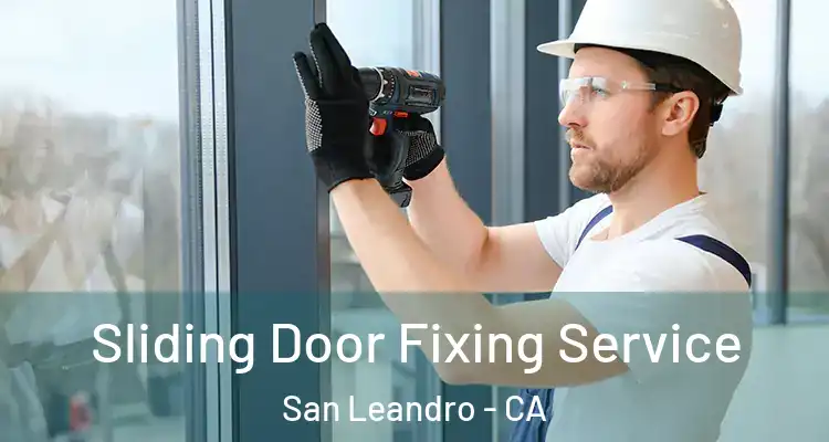  Sliding Door Fixing Service San Leandro - CA