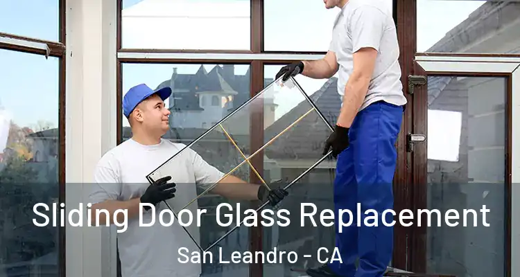  Sliding Door Glass Replacement San Leandro - CA