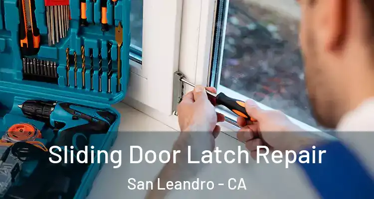  Sliding Door Latch Repair San Leandro - CA