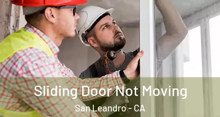  Sliding Door Not Moving San Leandro - CA