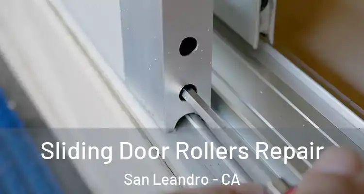  Sliding Door Rollers Repair San Leandro - CA