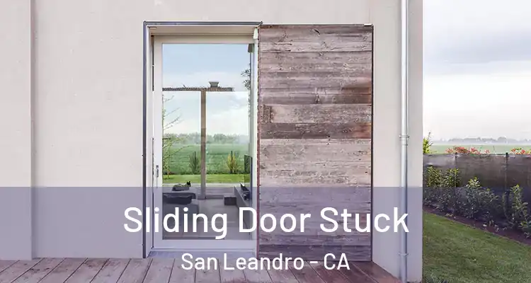  Sliding Door Stuck San Leandro - CA