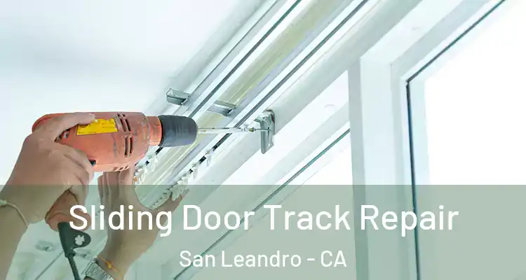  Sliding Door Track Repair San Leandro - CA