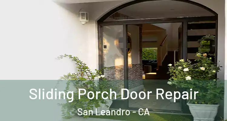  Sliding Porch Door Repair San Leandro - CA