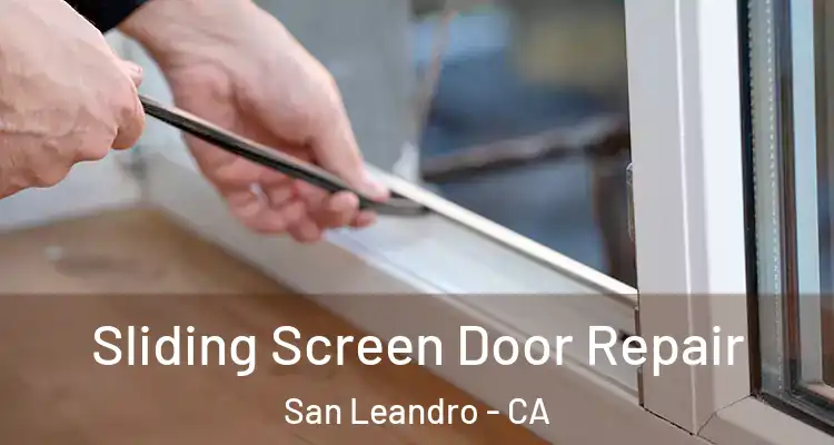  Sliding Screen Door Repair San Leandro - CA