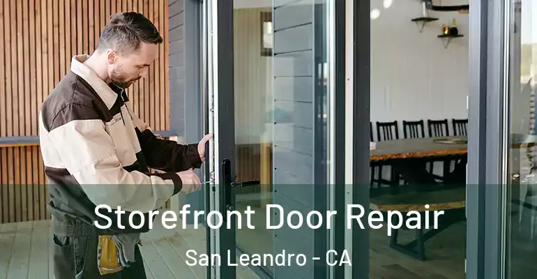  Storefront Door Repair San Leandro - CA