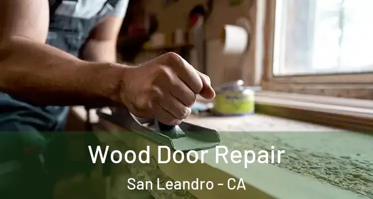  Wood Door Repair San Leandro - CA